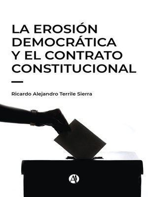 cover image of La erosión democrática y el contrato constitucional